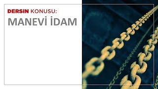 Hasan Yenidere - Manevi İdam