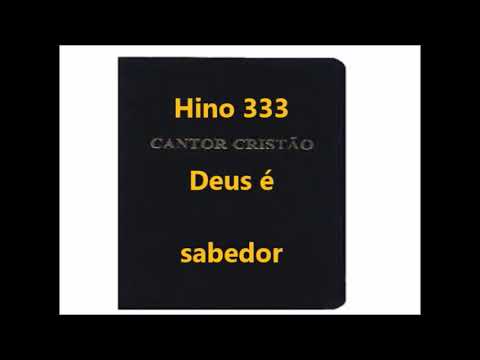 Hino 333 - Deus é sabedor