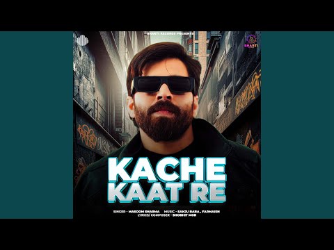 Kache Kaat Re — watch video