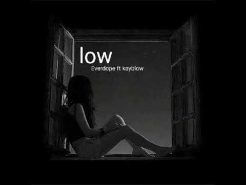 Low feat blaasta everdope & kayblow