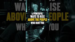 Five powerful ways to rise above the people who hurt you | Stoicism