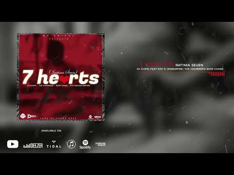 7 Hearts( Imitima Seven ) - DJ Chipsi Feat ( Bowchase, Raydee, The Highbreed)