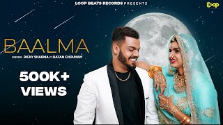 Baalma  Love Song  Ricky Sharma Ft Ratan Chouhan  