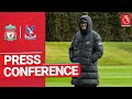 Jürgen Klopp's pre-match press conference | Crystal Palace