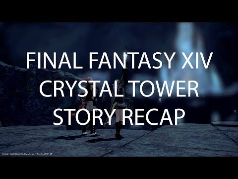 Final Fantasy XIV Crystal Tower Story Recap