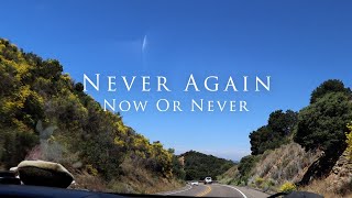 Now Or Never: Never Again (Official Music Video)