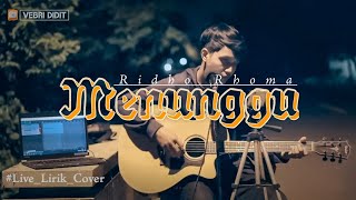 Download lagu Menunggu - Ridho Rhoma - Live Lirik Cover Vebri Didit mp3