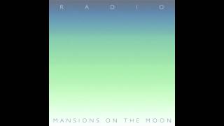 Mansions on the Moon - Radio