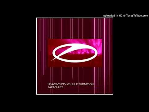 Heaven's Cry vs Julie Thompson - Parachute (Extended Mix)