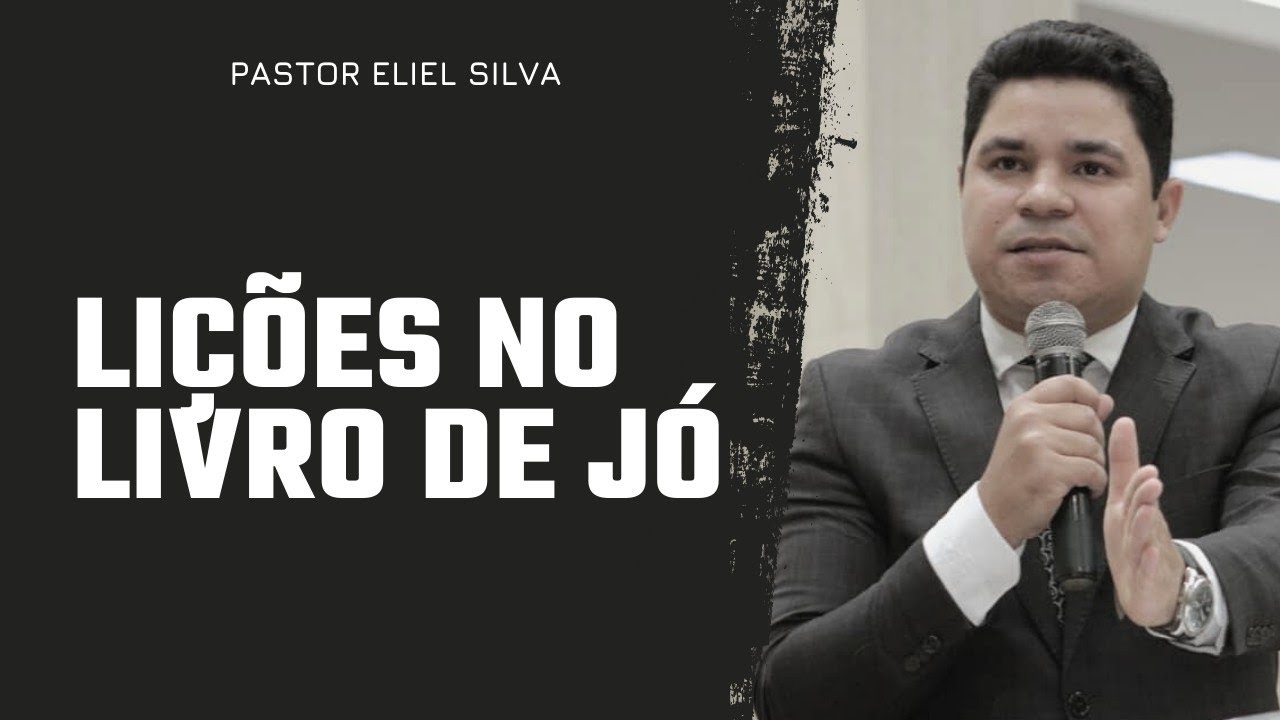 Pr. Eliel Silva | Lições no Livro de Jó | 2021