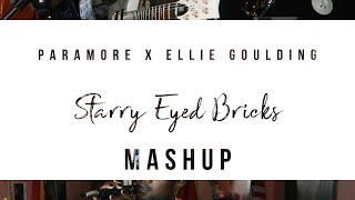 Starry Eyed Bricks | Paramore x Ellie Goulding | Mashup by WALWIN