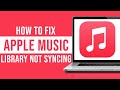 How to Fix Apple Music Library Not Syncing (Tutorial)