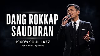 Download lagu DANG ROKKAP SAUDURAN - Lagu Batak Viral Terbaru 2026 (1960’s Soul Jazz) Cipt. Karlos Togatorop mp3