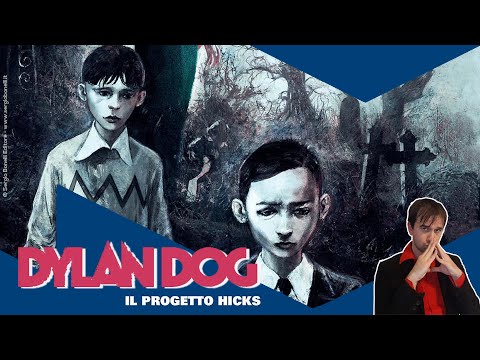 DYLAN DOG SPECIALE - Il progetto HICKS e il ritorno alle Origini...?