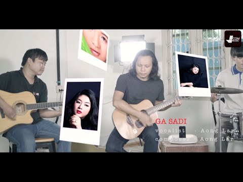 AONG LAR | Song Title - GA SADI ( kachin song )