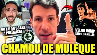 VELHO VAMP SOLTA O VERBO SOBRE POLÊMICA DAS CARTAS! E CHAMA O MILLER DE MULEQUE