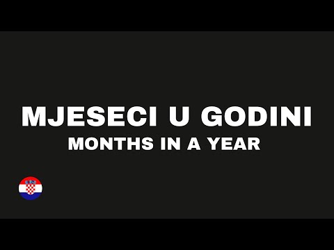 MJESECI U GODINI - MONTHS IN A YEAR | Let’s Learn Croatian Language