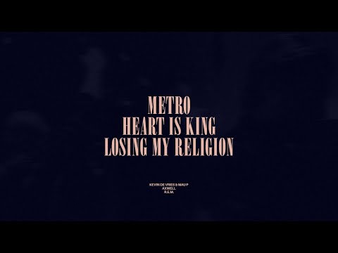 Metro / Heart Is King / Losing My Religion