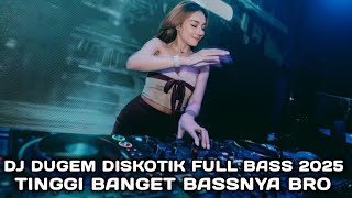 Download lagu TINGGI BANGET BASSNYA BRO !!! DJ DUGEM DISKOTIK FULL BASS 2025 mp3 Download lagu TINGGI BANGET BASSNYA BRO !!! DJ DUGEM DISKOTIK FULL BASS 2025 mp3
