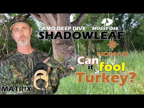 Camo Matrix Deep Dive - Mossy Oak Shadowleaf by Nomad - Ep6 - 2024