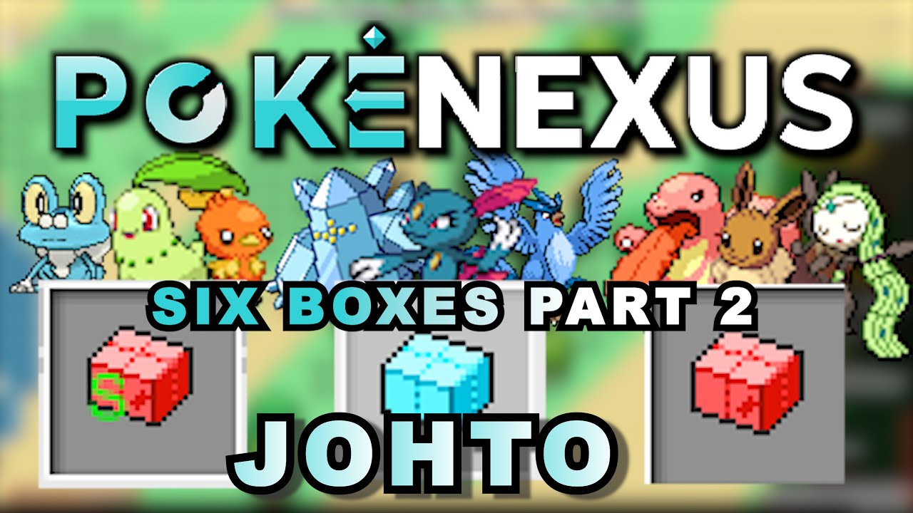 POKENEXUS, SIX BOXES CHALLENGE PART 2, JOHTO