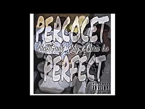 BlastGangJay X ChrisBo185 Percocet Perfect