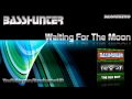 Basshunter - Waiting For The Moon