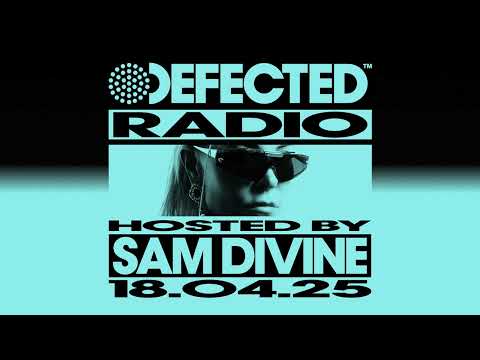 Defected Radio Show Hosted by Sam Divine 18.04.25