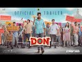 Don Official Trailer Sivakarthikeyan Priyanka Mohan Anirudh Cibi