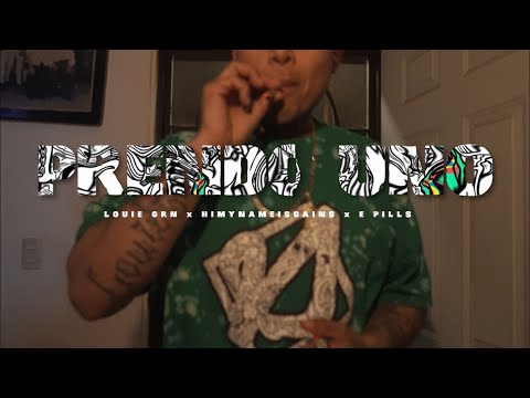 himynameisgains + LOUIE GRN + E PILLS - PRENDO UNO (MUSIC VIDEO)