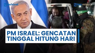 PM Israel Sebut Kesepakatan Pertukaran Tahanan Tinggal Hitung Hari atau Jam: Tergantung Hamas