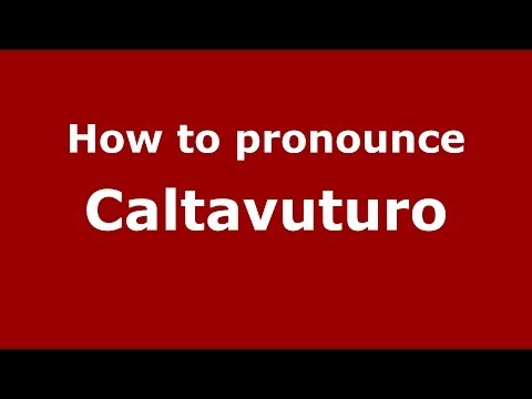 How to pronounce Caltavuturo (Italian/Italy) - PronounceNames.com