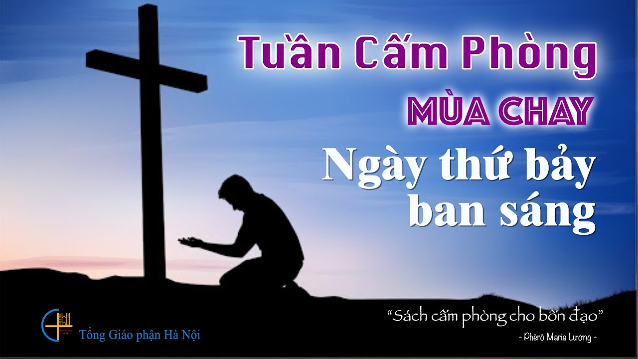 NGÀY THỨ BẢY - BAN SÁNG | Sách Cấm phòng cho bốn đạo
