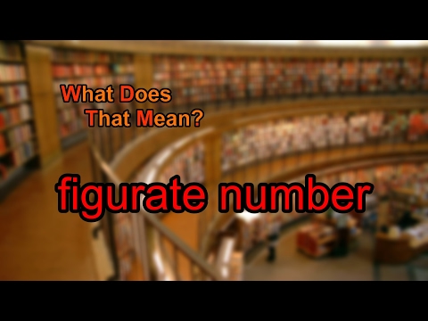 What does figurate number mean?