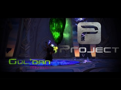 Project vs Gul'dan - Nighthold Mythic