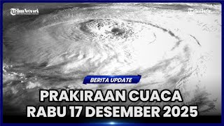 Download lagu DAFTAR WILAYAH YANG BERPOTENSI DIGUYUR HUJAN LEBAT PADA RABU 17 DESEMBER 2025 mp3 Download lagu DAFTAR WILAYAH YANG BERPOTENSI DIGUYUR HUJAN LEBAT PADA RABU 17 DESEMBER 2025 mp3