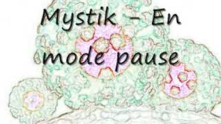 Mystik - En Mode Pause