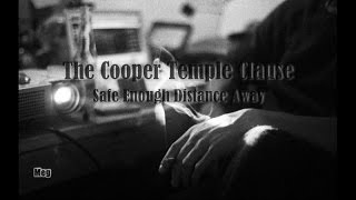 The Cooper Temple Clause - Safe Enough Distance Away