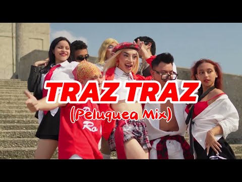 TRAZ TRAZ (PELUQUEO MIX) | DJ Freshly & La Pedacera