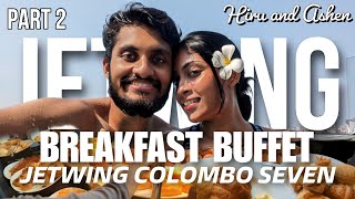 Fail වුණ Challenge එක | Breakfast Buffet at Jetwing Colombo Seven | Hiru and Ash