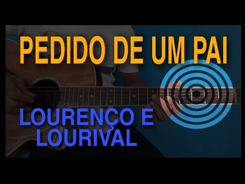 Pedido De Um Pai - Lourenço e Lourival