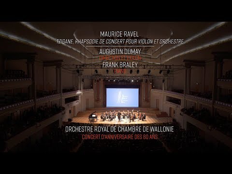 Ravel, Maurice  - Tzigane - Augustin Dumay, violon - Frank Braley, piano - ORCW - LIVE 4K