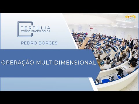 Tertúlia Conscienciologia 6187 - Operação Multidimensional (Experimentologia)
