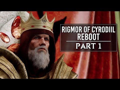 Rigmor of Cyrodiil (Reboot) - Part 1 | Skyrim Mods