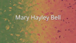 Mary Hayley Bell