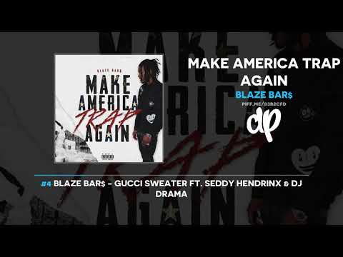 Blaze Bar$ - Make America Trap Again (FULL MIXTAPE)
