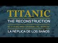 La reproducción de los baños del Titanic