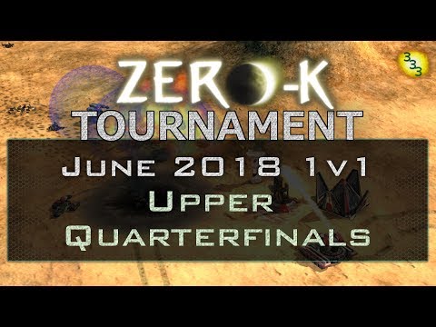 2018/06/30 1v1 Tournament - Upper Quarterfinals - Zero-K