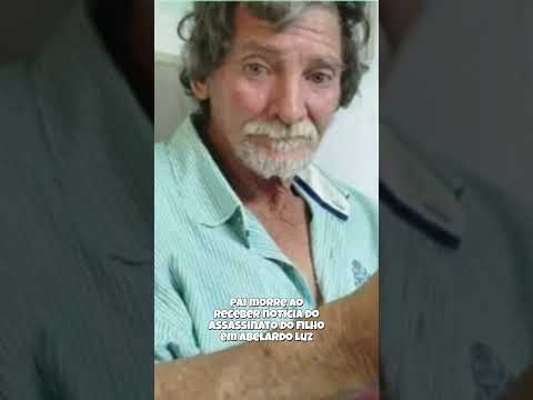 Pai morre ao receber notícia do assassinato do filho