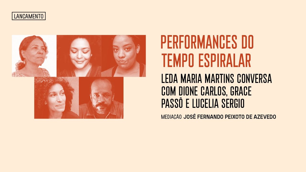 PERFORMANCES DO TEMPO ESPIRALAR: Leda Maria Martins com Dione Carlos, Grace Passô e Lucelia Sergio